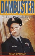 Dambuster - A Life of Guy Gibson VC by OTTAWAY, Susan